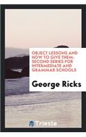 Object Lessons and How to Give Them: Second Series for Intermediate and ...