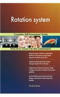 Rotation system Complete Self-Assessment Guide