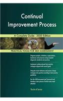 Continual Improvement Process A Complete Guide - 2020 Edition