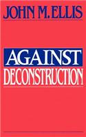 Against Deconstruction
