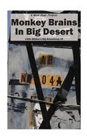 Monkey Brains In Big Desert
