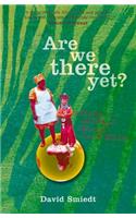 Are We There Yet?