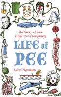 Life of Pee: The Story of How Urine Got Everywhere