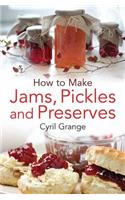 How To Make Jams, Pickles and Preserves: (Paperback)