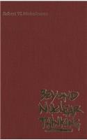 Beyond Nuclear Thinking