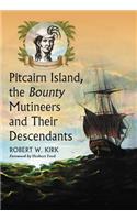 Pitcairn Island, the Bounty Mutineers and Their Descendants