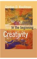 In the Beginning... Creativity