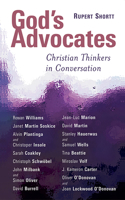 God's Advocates: Christian Thinkers in Conversation: Christian Thinkers in Conversation