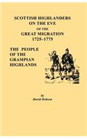 Scottish Highlanders on the Eve of the Great Migration, 1725-1775. The People of the Grampian Highlands: The People of the Grampian Highlands(English)