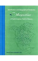 Identification and Geographical Distribution of the Mosquitoes of North America, North of Mexico: Of North America, North Of Mexico