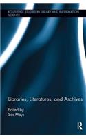 Libraries, Literatures, and Archives