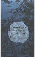 Journalisme Et Religion, 1685-1785