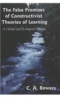 False Promises of Constructivist Theories of Learning