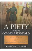 Piety Above the Common Standard