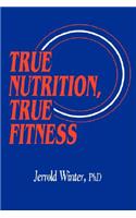 True Nutrition, True Fitness