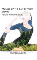 Muscle-Up the Gut of Your Story
