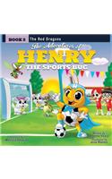 Adventures of Henry the Sports Bug: Book 5: The Red Dragons