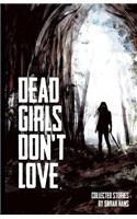 Dead Girls Don't Love