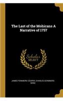 The Last of the Mohicans a Narrative of 1757