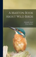 Maxton Book About Wild Birds