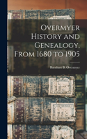 Overmyer History and Genealogy, From 1680 to 1905