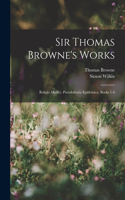 Sir Thomas Browne's Works