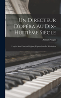 Directeur D'opéra Au Dix-huitième Siècle