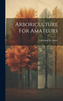 Arboriculture For Amateurs
