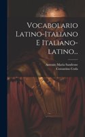 Vocabolario Latino-italiano E Italiano-latino...