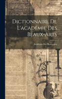 Dictionnaire De L'académie Des Beaux-Arts