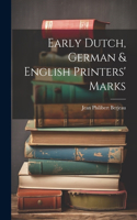 Early Dutch, German & English Printers' Marks