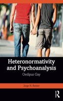 Heteronormativity and Psychoanalysis: Oedipus Gay