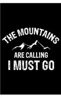 The Mountains Are Calling I Must Go