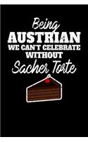 Being Austrian we can't celebrate without Sacher Torte: Daily 100 page 6 x 9 journal for dessert food lovers perfect Gift to jot down his ideas and notes