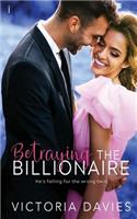 Betraying the Billionaire