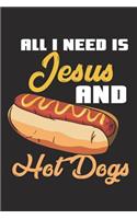 All I Need Is Jesus and Hot Dogs