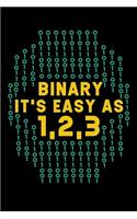 Binary It's Easy As 1,2,3: 120 Pages I 6x9 I College Ruled Linepaper I Funny Software Engineering, Coder & Hacker Gifts