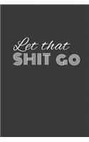let that shit go
