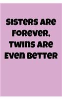 Sisters Are Forever, Twins Are Even Better
