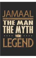 Jamaal The Man The Myth The Legend: Jamaal Notebook Journal 6x9 Personalized Customized Gift For Someones Surname Or First Name is Jamaal