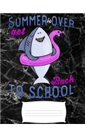 summer is over get back to school: Funny college ruled notebook paper for Back to school / funny first day of school gift for preschool - Pre-K back to school black marble