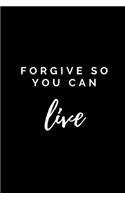 Forgive so you can live