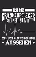 Ich Bin Krankenpfleger Sei Nett Zu Mir Sonst Lasse Ich Es Wie Einen Unfall Aussehen