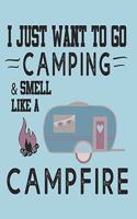 I Just Want to Go Camping and Smell Like a Campfire
