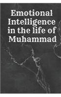 Emotional Intelligence in the life of Muhammad