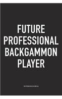 Future Professional Backgammon Player