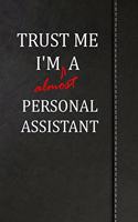 Trust Me I'm Almost a Personal Assistant: Birdwatching Log Book Bird Watching Journal Book Notebook 120 Pages 6x9