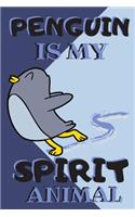 Penguin Is My Spirit Animal