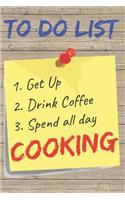 To Do List Cooking Blank Lined Journal Notebook: A Daily Diary, Composition or Log Book, Gift Idea for People Who Love to Cook!!