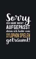 Ich habe vom Xylophon spielen geträumt: tolles Notizbuch liniert mit 100 Seiten
